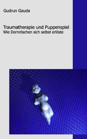 Traumatherapie und Puppenspiel von Gauda,  Gudrun