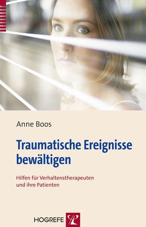 Traumatische Ereignisse bewältigen von Boos,  Anne