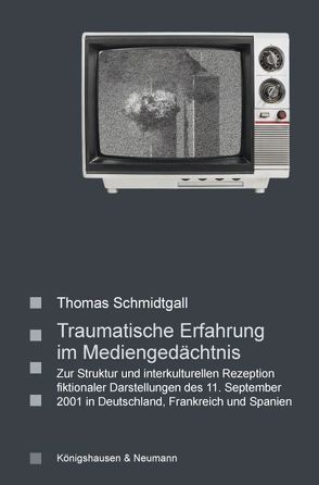 Traumatische Erfahrung im Mediengedächtnis von Schmidtgall,  Thomas