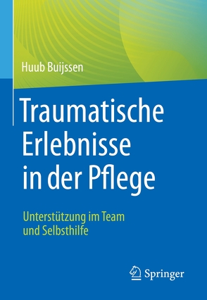 Traumatische Erlebnisse in der Pflege von Buijssen,  Huub