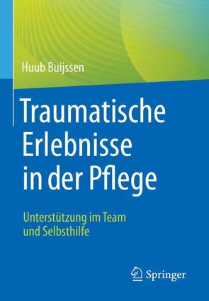 Traumatische Erlebnisse in der Pflege von Buijssen,  Huub