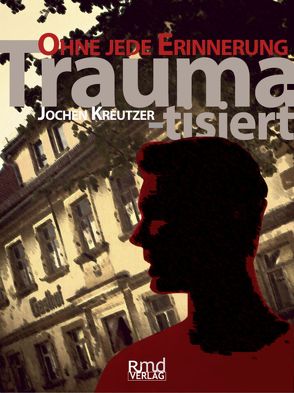 Traumatisiert von Kreutzer,  Jochen