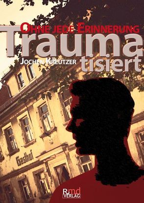 Traumatisiert von Kreutzer,  Jochen