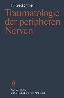 Traumatologie der peripheren Nerven von Kretschmer,  H.