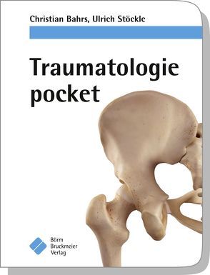 Traumatologie pocket von Bahrs,  Christian, Stöckle,  Ulrich