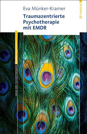 Traumazentrierte Psychotherapie mit EMDR von Münker-Kramer,  Eva