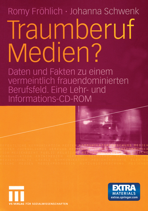 Traumberuf Medien? von Fröhlich,  Romy, Schwenk,  Johanna