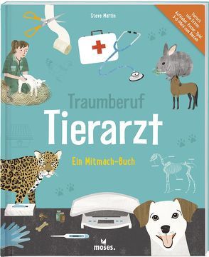 Traumberuf Tierarzt von Martin,  Steve