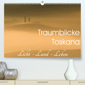 Traumblicke Toskana – Licht, Land, Leben (Premium, hochwertiger DIN A2 Wandkalender 2021, Kunstdruck in Hochglanz) von van der Wiel www.kalender-atelier.de,  Irma