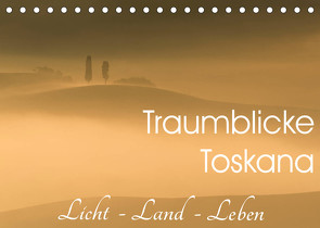 Traumblicke Toskana – Licht, Land, Leben (Tischkalender 2023 DIN A5 quer) von van der Wiel www.kalender-atelier.de,  Irma