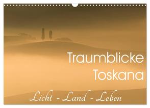 Traumblicke Toskana – Licht, Land, Leben (Wandkalender 2024 DIN A3 quer), CALVENDO Monatskalender von van der Wiel www.kalender-atelier.de,  Irma