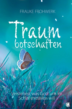 Traumbotschaften von Frohwerk,  Frauke