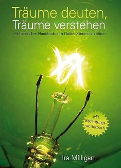 Träume deuten, Träume verstehen von Milligan,  Ira, Volkmann,  Rolf
