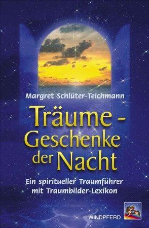 Träume – Geschenke der Nacht von Schlüter-Teichmann,  Margret