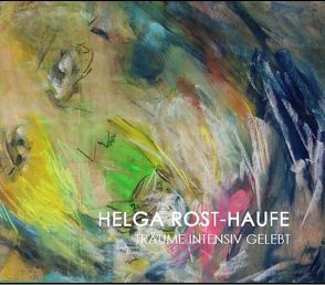 Träume intensiv gelebt von Rost Haufe,  Helga