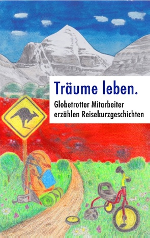 Träume leben. von Gsottberger,  Heinz, Lampmann,  Björn, Wolf,  Florian