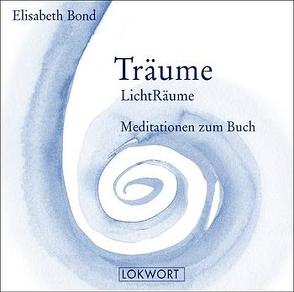 Träume – LichtRäume von Bond,  Elisabeth, Gemert,  Ben van