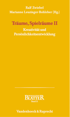 Träume, Spielräume II von Dornes,  Martin, Lenkitsch-Gnädinger,  Dorothee, Leuzinger-Bohleber,  Marianne, Ohlmeier,  Dieter, Zwiebel,  Ralf