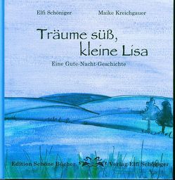 Träume süß, kleine Lisa von Kreichgauer,  Maike, Schöniger,  Elfi