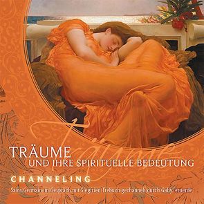 Träume und ihre spirituelle Bedeutung von Teroerde,  Gaby, Trebuch,  Siegfried