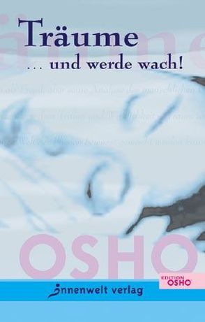 Träume… und werde wach! von Osho