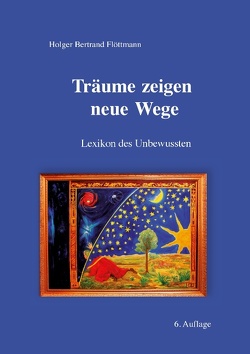 Träume zeigen neue Wege von Flöttmann,  Holger Bertrand