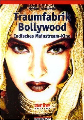 Traumfabrik Bollywood von Alexowitz,  Myriam