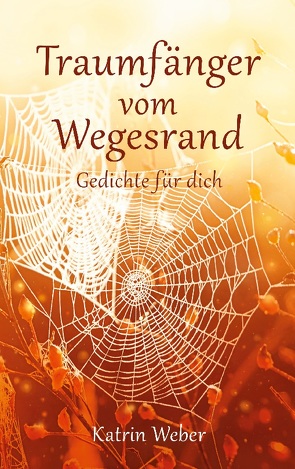 Traumfänger vom Wegesrand von Weber,  Katrin