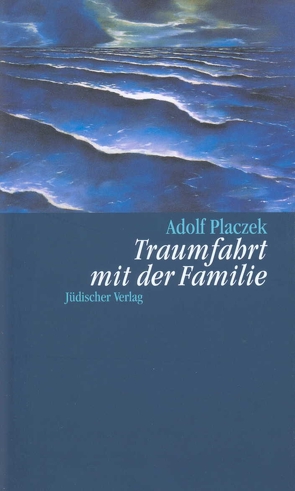 Traumfahrt mit der Familie von Placzek,  Adolf