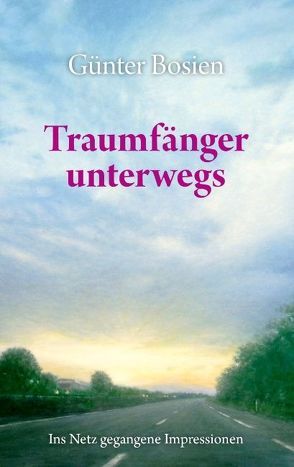 Traumfänger unterwegs von Bosien,  Günter