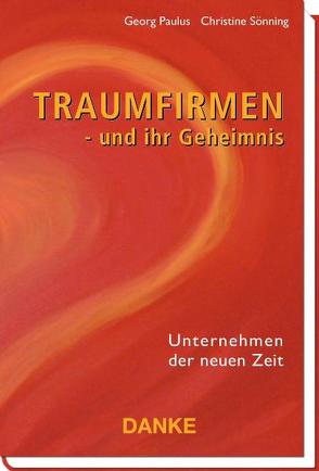 Traumfirmen – und ihr Geheimnis von Händeler,  Erik, Paulus,  Georg, Sönning,  Christine