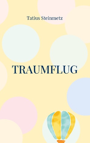 Traumflug von Steinmetz,  Tatius