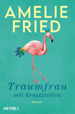 Traumfrau mit Ersatzteilen von Fried,  Amelie