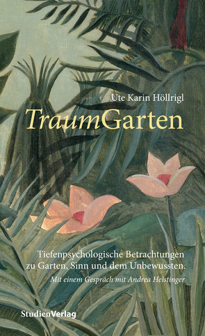 TraumGarten von Höllrigl,  Ute Karin