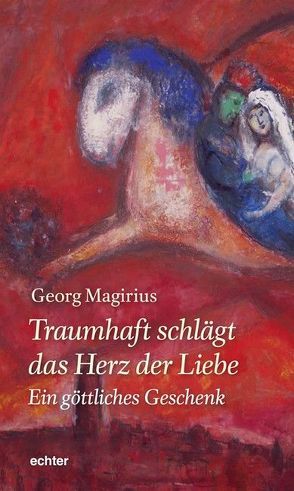 Traumhaft schlägt das Herz der Liebe von Magirius,  Georg