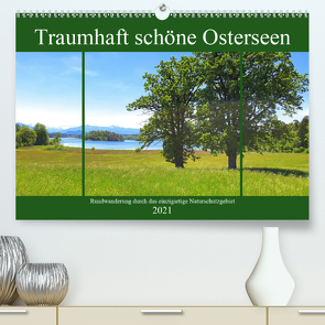 Traumhaft schöne Osterseen – Rundwanderung durch das einzigartige Naturschutzgebiet (Premium, hochwertiger DIN A2 Wandkalender 2021, Kunstdruck in Hochglanz) von Schimmack,  Michaela