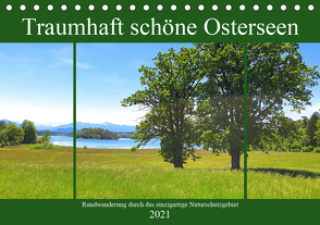 Traumhaft schöne Osterseen – Rundwanderung durch das einzigartige Naturschutzgebiet (Tischkalender 2021 DIN A5 quer) von Schimmack,  Michaela