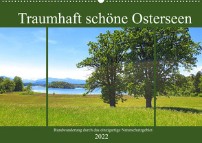 Traumhaft schöne Osterseen – Rundwanderung durch das einzigartige Naturschutzgebiet (Wandkalender 2022 DIN A2 quer) von Schimmack,  Michaela