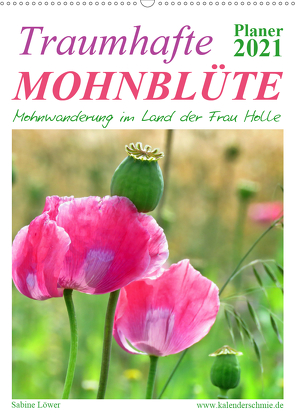 Traumhafte Mohnblüte (Wandkalender 2021 DIN A2 hoch) von Löwer,  Sabine