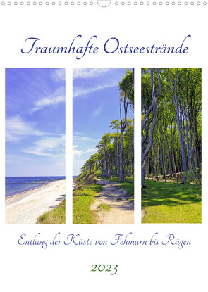 Traumhafte Ostseestrände – Entlang der Küste von Fehmarn bis Rüge (Wandkalender 2023 DIN A3 hoch) von Schimmack,  Michaela