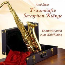 Traumhafte Saxophon-Klänge von Stein,  Arnd