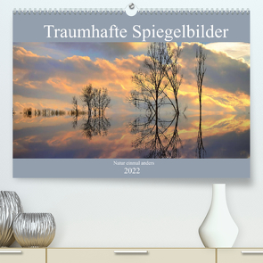 Traumhafte Spiegelbilder (Premium, hochwertiger DIN A2 Wandkalender 2022, Kunstdruck in Hochglanz) von Lutzenberger,  Monika