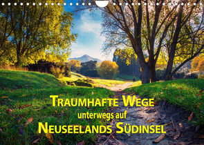 Traumhafte Wege – Unterwegs auf Neuseelands Südinsel (Wandkalender 2023 DIN A4 quer) von Bort,  Gundis