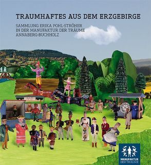 Traumhaftes aus dem Erzgebirge von Bräuer,  Jörg, Etzold,  Katja, Göbel,  Martin, Kral,  Silke, Leichsenring,  Claus, Riebel,  Joachim