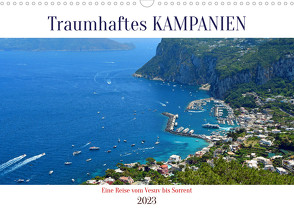 Traumhaftes KAMPANIEN, eine Reise vom Vesuv bis Sorrent (Wandkalender 2023 DIN A3 quer) von Senff,  Ulrich