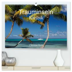 Trauminseln Karibik Christian Heeb (hochwertiger Premium Wandkalender 2024 DIN A2 quer), Kunstdruck in Hochglanz von Heeb,  Christian