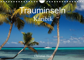 Trauminseln Karibik Christian Heeb (Wandkalender 2022 DIN A4 quer) von Heeb,  Christian