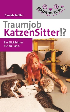 Traumjob Katzensitter von Müller,  Daniela