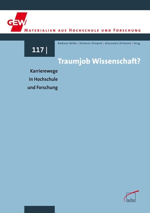 Traumjob Wissenschaft? von Himpele,  Klemens, Keller,  Andreas, Ortmann,  Alexandra