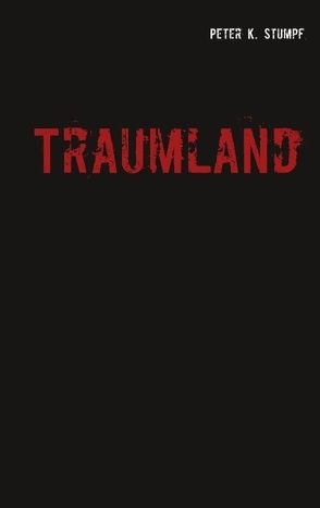 Traumland von Stumpf,  Peter K.